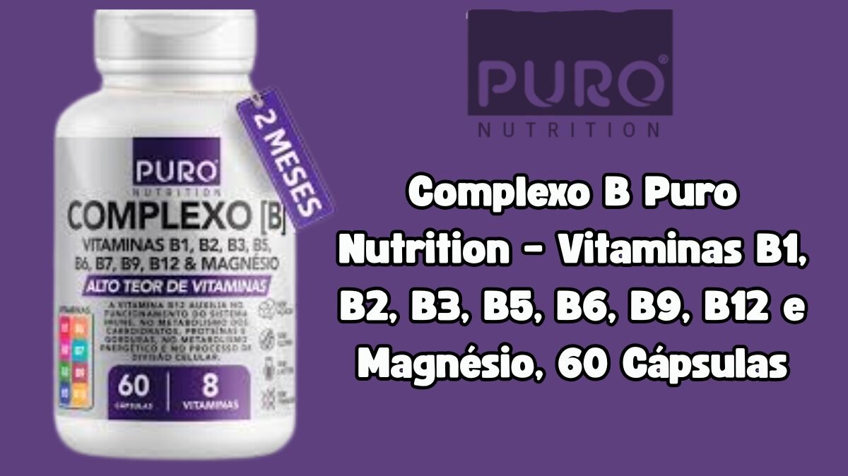 Complexo B Para Que Serve