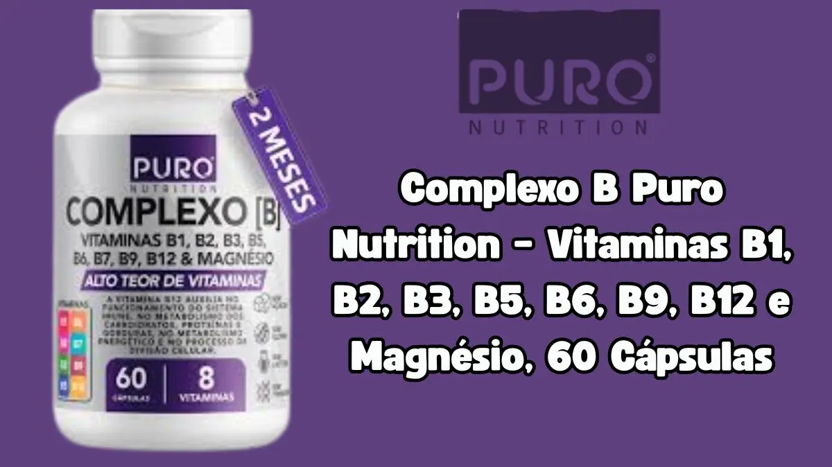 Complexo B Para Que Serve